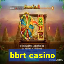 bbrt casino