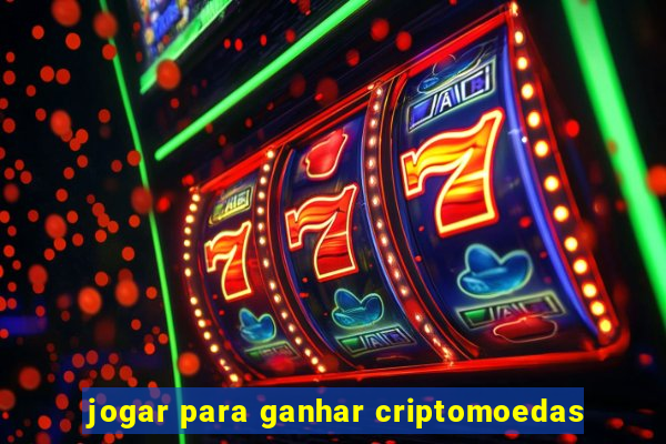 jogar para ganhar criptomoedas