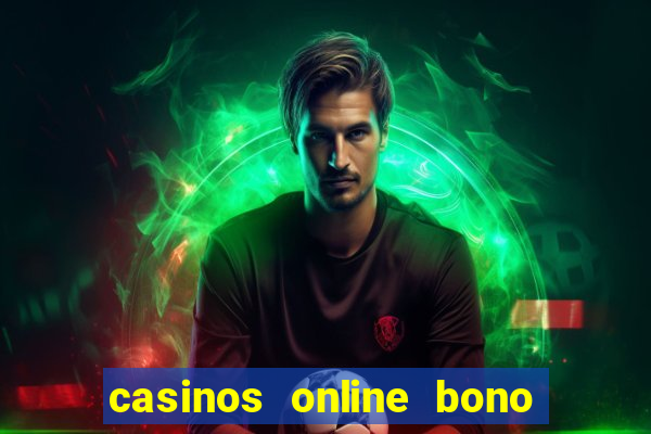 casinos online bono sin deposito