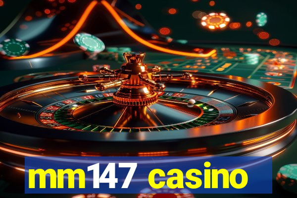 mm147 casino