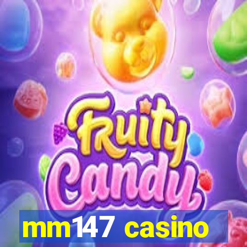 mm147 casino