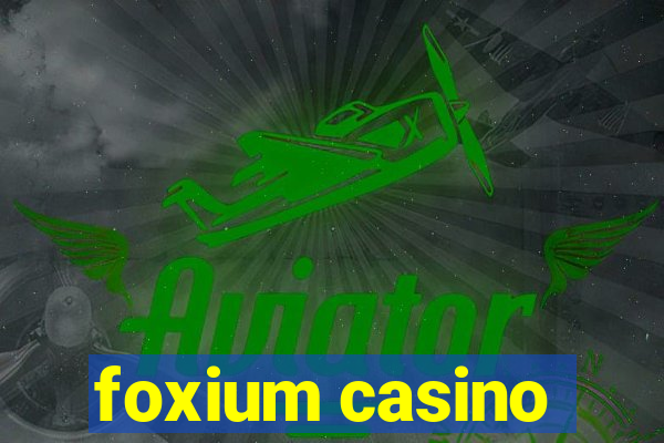 foxium casino