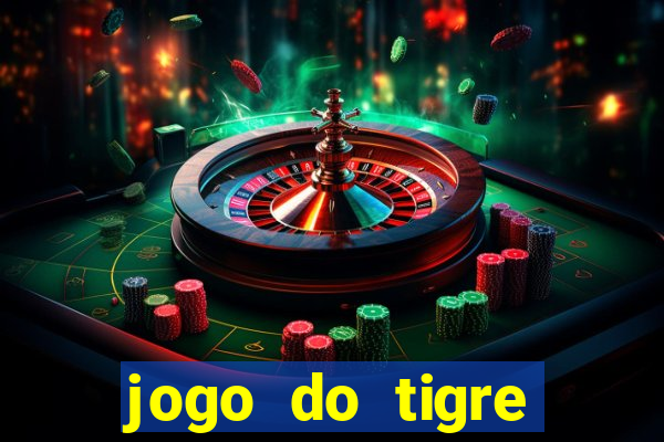 jogo do tigre plataforma chinesa