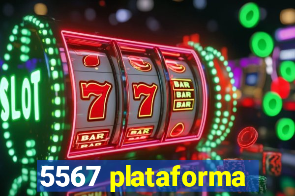 5567 plataforma