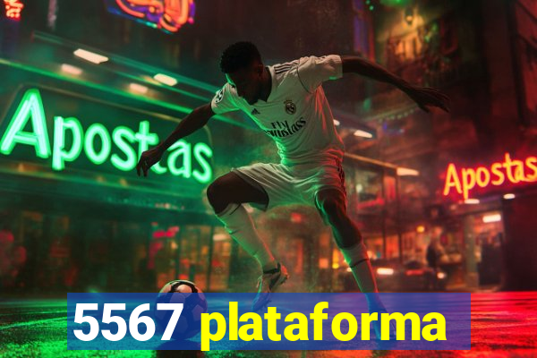 5567 plataforma