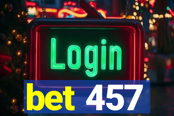 bet 457