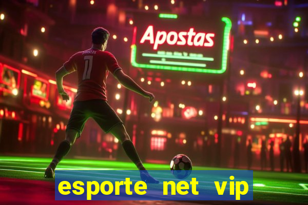 esporte net vip bet apostas