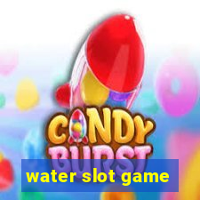 water slot game