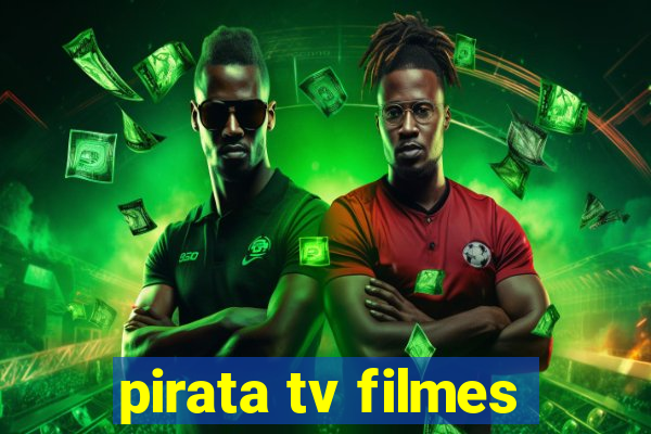 pirata tv filmes