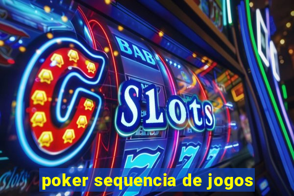 poker sequencia de jogos