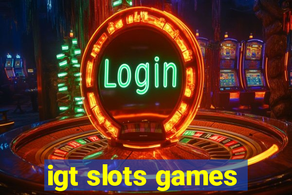 igt slots games