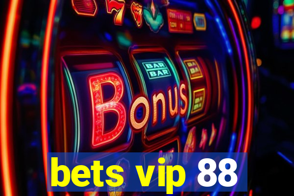 bets vip 88