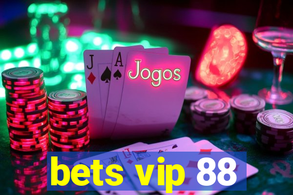 bets vip 88