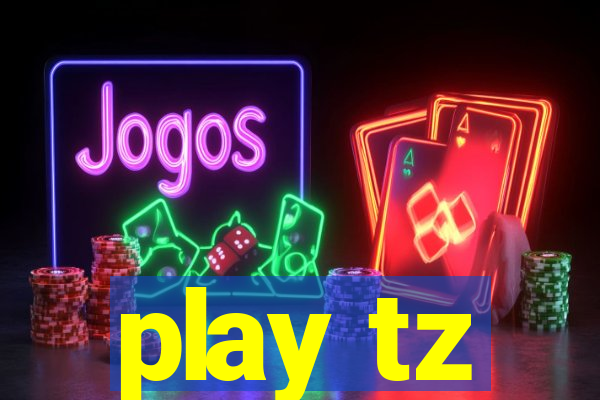 play tz