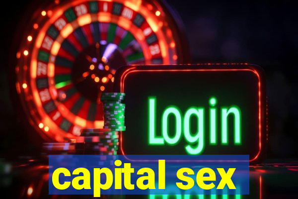 capital sex