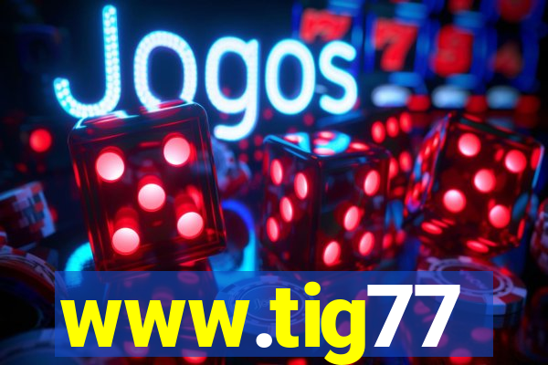 www.tig77