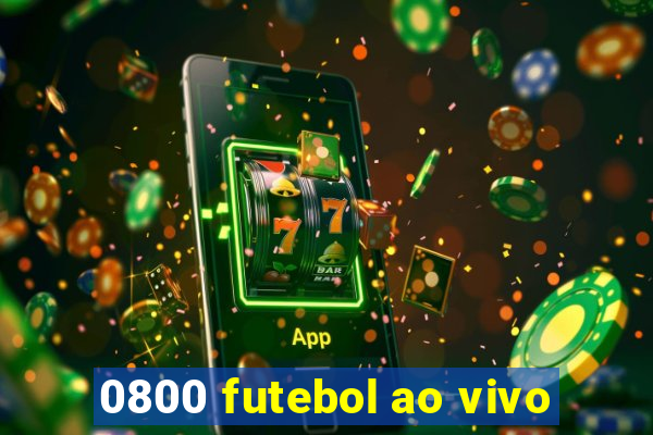 0800 futebol ao vivo