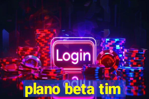 plano beta tim