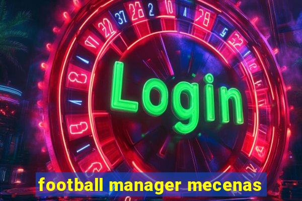 football manager mecenas