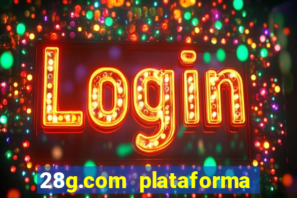 28g.com plataforma de jogos