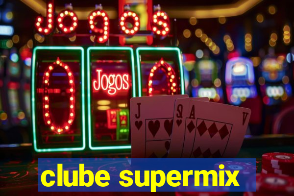 clube supermix