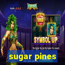 sugar pines