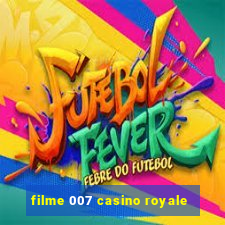 filme 007 casino royale