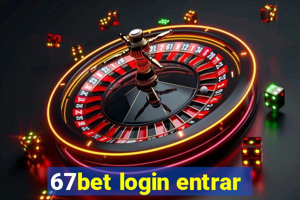 67bet login entrar