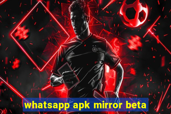 whatsapp apk mirror beta