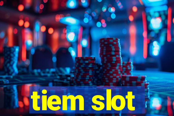 tiem slot