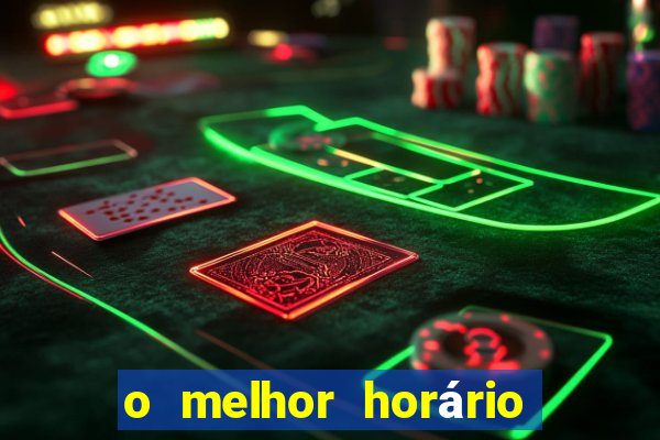 o melhor horário para jogar fortune tiger