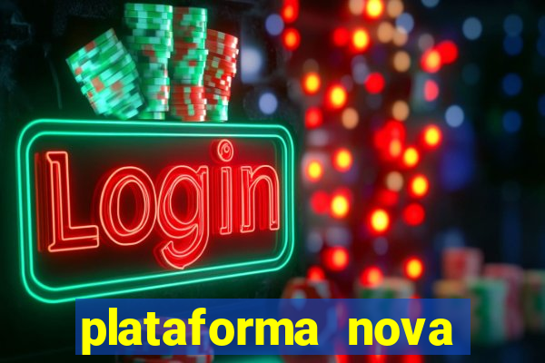 plataforma nova pagando bem