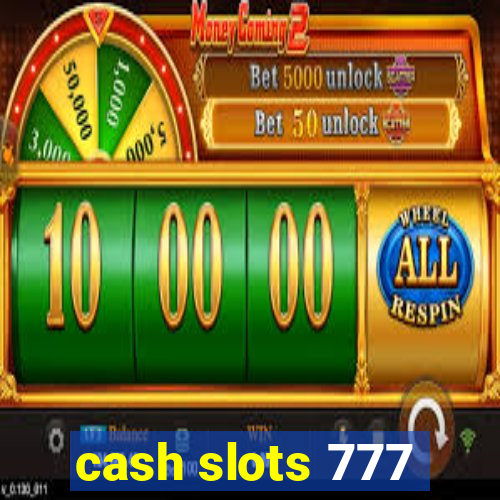 cash slots 777