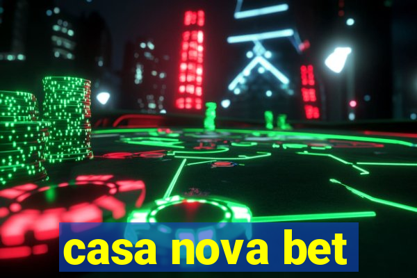 casa nova bet