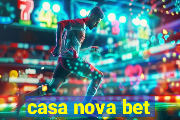 casa nova bet