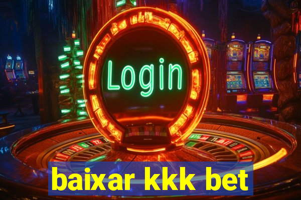 baixar kkk bet