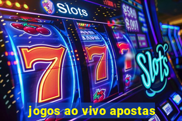 jogos ao vivo apostas