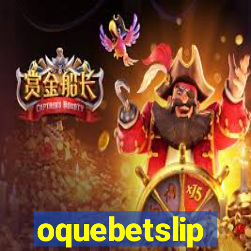 oquebetslip