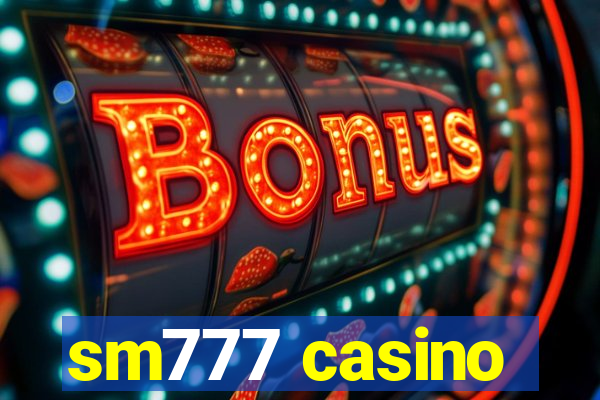 sm777 casino