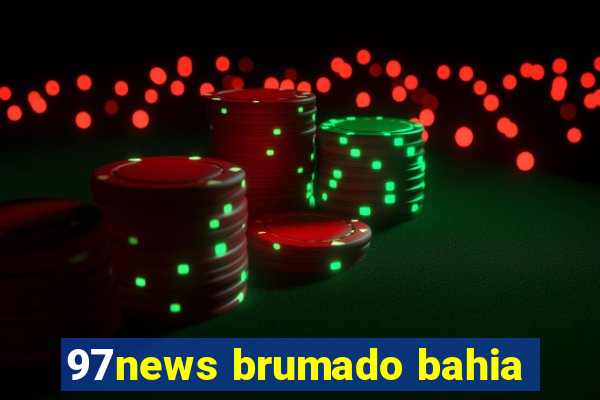 97news brumado bahia