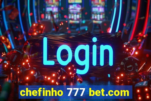 chefinho 777 bet.com