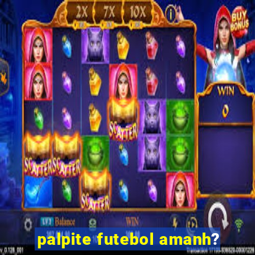 palpite futebol amanh?