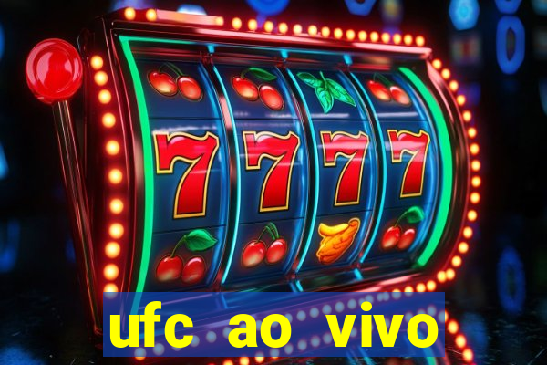 ufc ao vivo assistir online