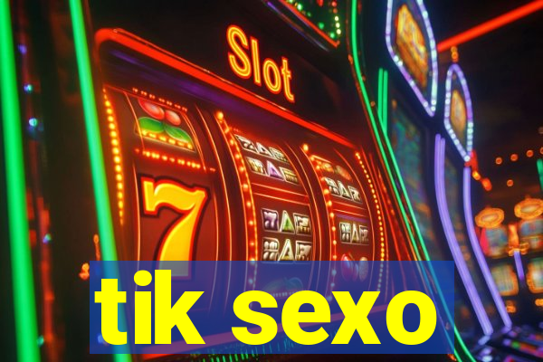 tik sexo