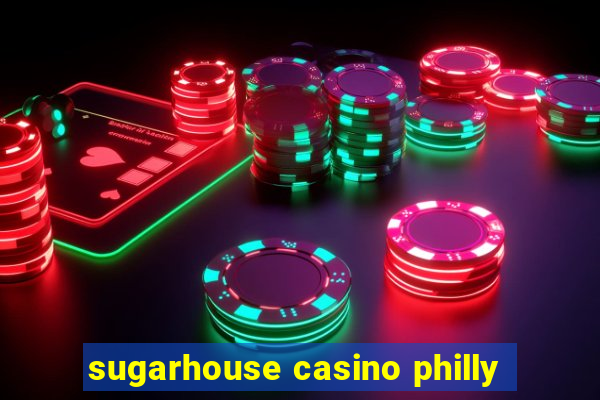 sugarhouse casino philly