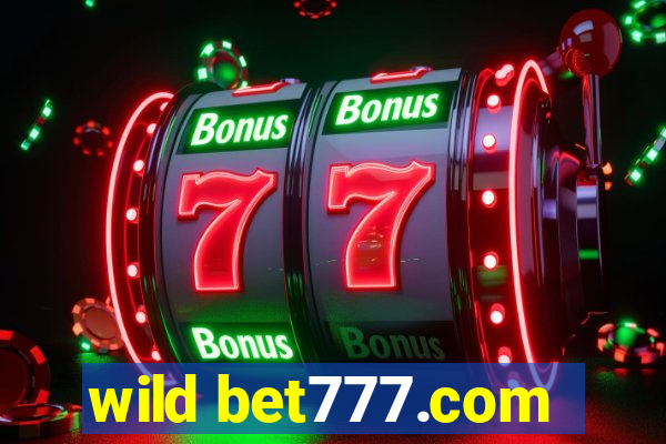 wild bet777.com