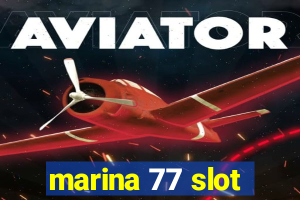 marina 77 slot