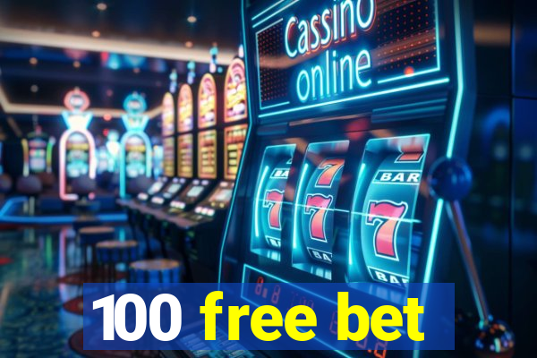 100 free bet