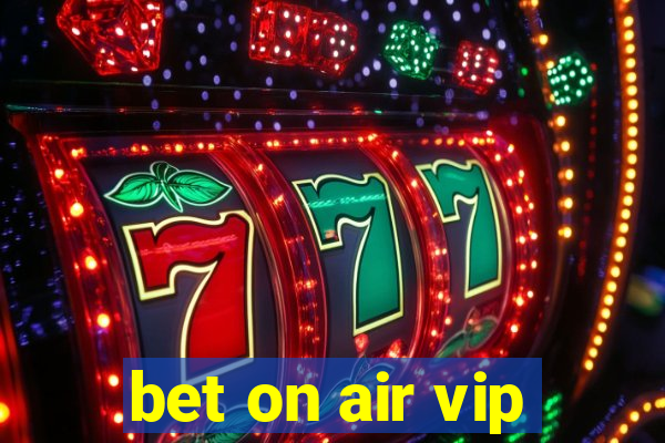 bet on air vip