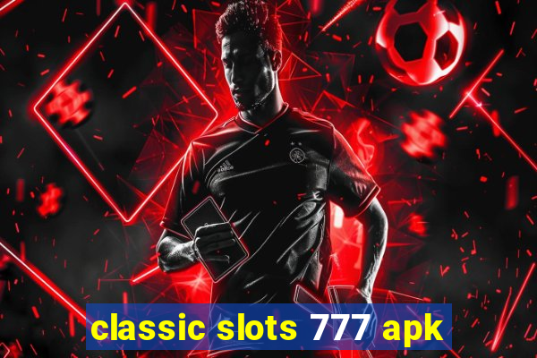 classic slots 777 apk